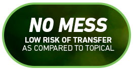 No Mess Low Risk of Transfer as Compared to Topical